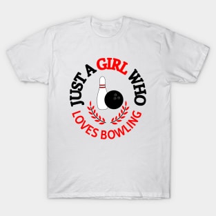 Just A Girl Who Loves Bowling T-Shirt